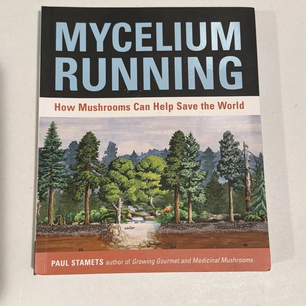 Mycelium Running : How Mushrooms Can Help Save the World by Paul Stamets (2005,